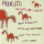 Dressed Like A Horse - Mokuto [Herb Robertson  /  Lotte Anker  /  Peter Friis Nielsen  / 