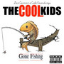 Gone Fishing - Cool Kids