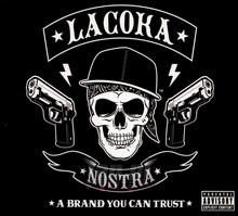 A Brand You Can Trust - La Coka Nostra