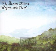 Before The Frost...Until The Freeze - The Black Crowes 