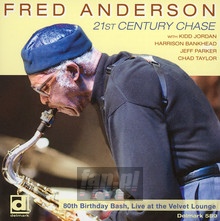 21ST Century Chase.80TH Birthday Bash, Live At Velvet Lounge - Fred Anderson