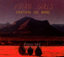 Everything Goes Wrong - Vivian Girls - bigger Everything Goes Wrong - Vivian Girls