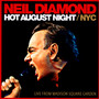 Hot August Night NYC - Neil Diamond