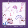 Thursday Afternoon - Brian Eno