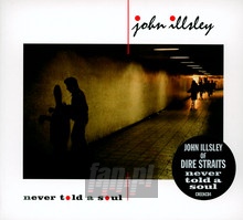 Never Told A Soul - John Illsley