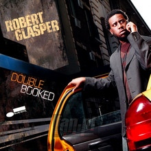 Double Booked - Robert Glasper