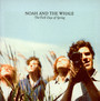 The First Days Of Spring - Noah & The Whale