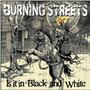Is It Black & White - Burning Streets