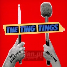 We Started Nothing - The Ting Tings 