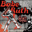 Que Pasa - Babe Ruth