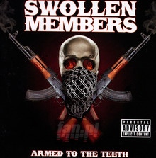 Armed To The Teeth - Swollen Members - bigger Armed To The Teeth - Swollen Members