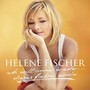 Ich Will Immer Wiederdies - Helene Fischer