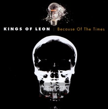 Because Of The Times - Kings Of Leon