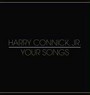 Your Songs - Harry Connick  -JR.-