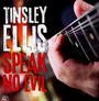 Speak No Evil - Tinsley Ellis