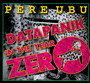 Datapanik In Year Zero - Pere Ubu