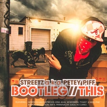 Bootleg This - Streetz A.K.A. Petey Pfif