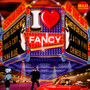 I Love Fancy - Fancy