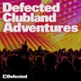 Defected Clubland Adventures: 10 Years In The House 2 - Defected   