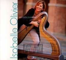 My Foolish Harp - Isabelle Olivier