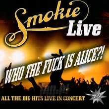Live-Who The Fuck Is Alice - Smokie