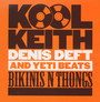 Bikinis & Thongs Collection - Kool Keith & Denis Deft