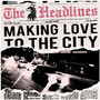 Making Love To The City - Headlines