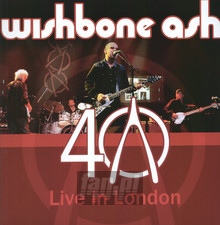 40th Anniversary Concert - Wishbone Ash