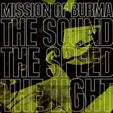 Sound Of The Speed Of Light - Mission Of Burma