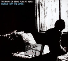 Higher Than The Stars - The Pains Of Being Pure At Heart 