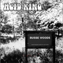 Busse Woods - Acid King