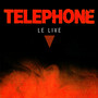 Le Live - Telephone