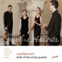 Birth Of The String Quartett - Casal Quartett