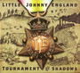 Tournament Of Shadows - Little Johnny England