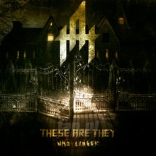 Who Linger - These Are They - bigger Who Linger - These Are They