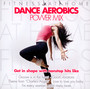 Fitness At Home: Dance Aerobics Powermix - V/A