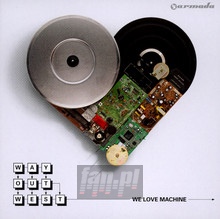 We Love Machine - Way Out West