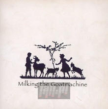 Back From The Goats - Milking The Goat Machine
