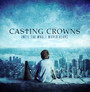 Until The Whole World Hears - Casting Crowns