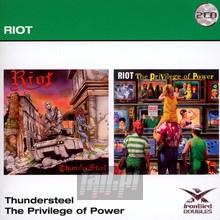 Thundersteel/The Privelege Of Power - Riot
