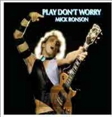 Play Don't Worry - Mick Ronson Play Don't Worry - Mick Ronson
