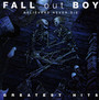 Believers Never Die: Greatest Hits - Fall Out Boy