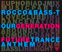 Our Generation-Future Tra - Rocco & Bass-T