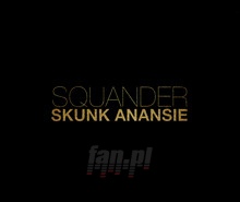 Squander - Skunk Anansie - bigger Squander - Skunk Anansie