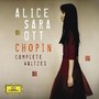 Chopin: Complete Waltzes - Alice Sara Ott 