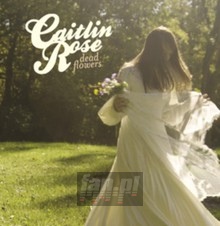 Dead Flowers - Caitlin Rose