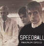Maximum Speed - Speedball