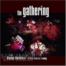 Sleepy Buildings: A Semi Acoustic Evening - The Gathering