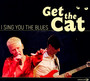 I Sing You The Bluea - Get The Cat