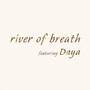 River Of Breath - John Adorney  & Daya